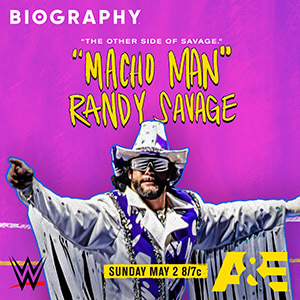 Biography: "Macho Man" Randy Savage premieres Sunday, May 2 at 8/7c on A&E